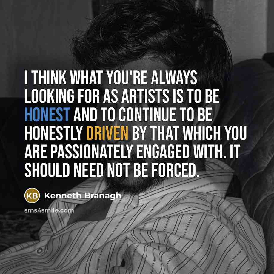 “I think what you're always looking for as artists is…” quote by Kenneth Branagh