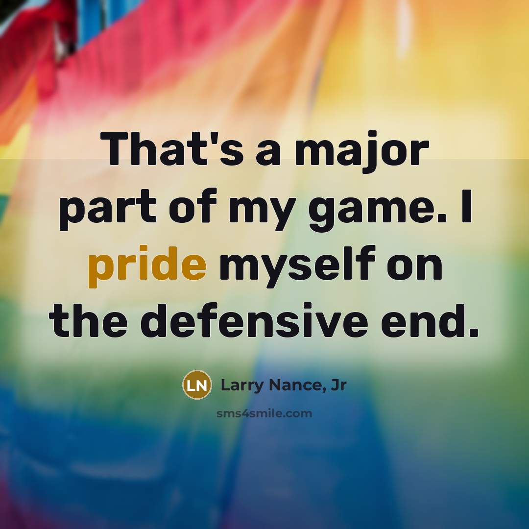 “That's a major part of my game. I pride myself…” quote by Larry Nance, Jr