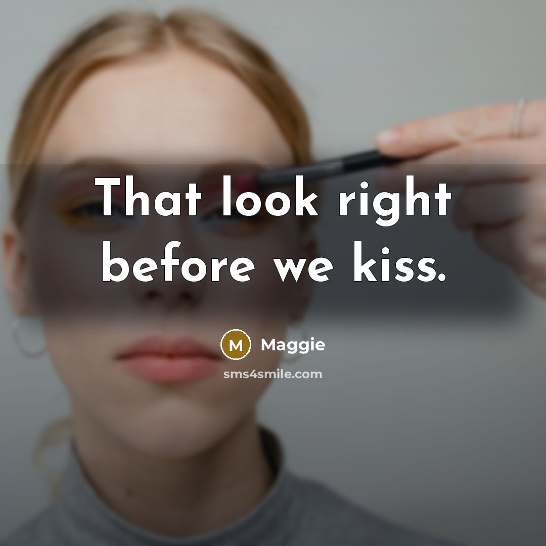 “That look right before we kiss.…” quote by Maggie