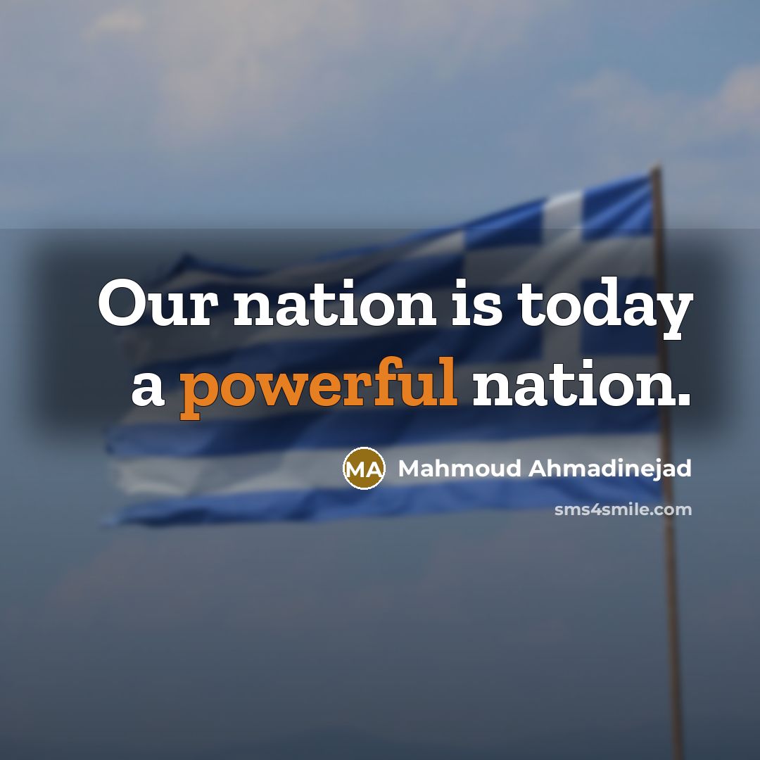 “Our nation is today a powerful nation.…” quote by Mahmoud Ahmadinejad