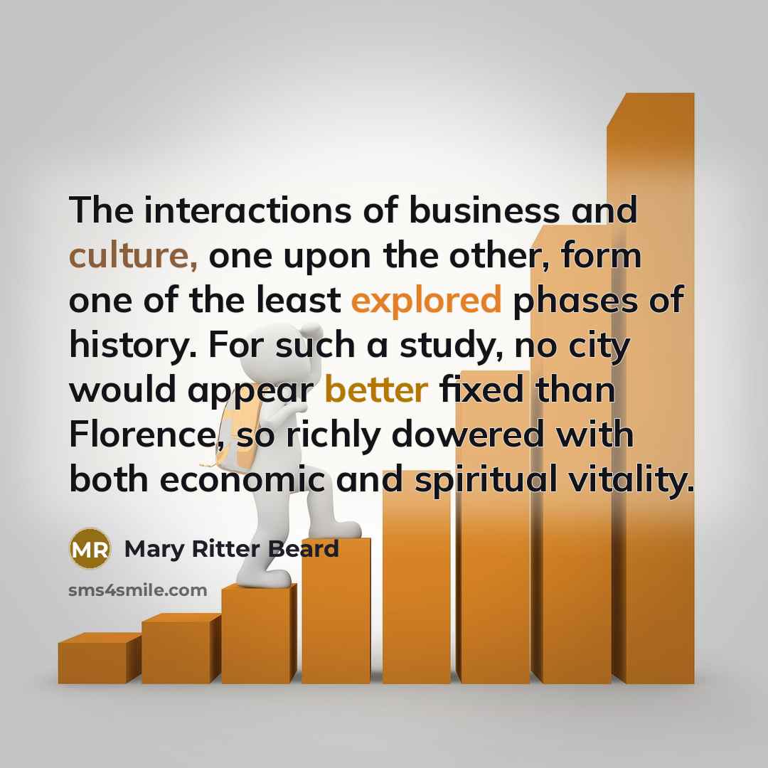 “The interactions of business and culture, one upon the other,…” quote by Mary Ritter Beard