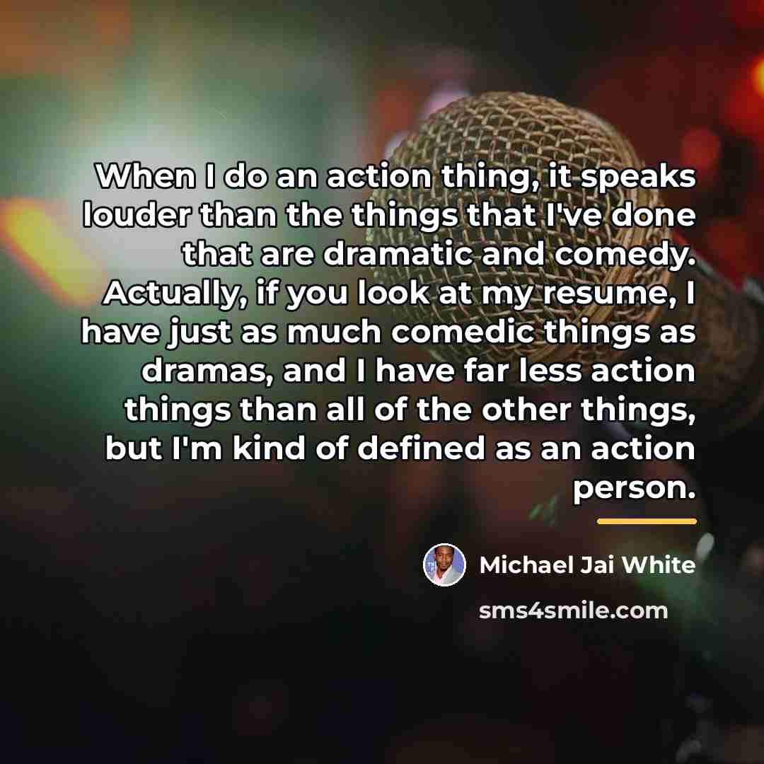 “When I do an action thing, it speaks louder than…” quote by Michael Jai White