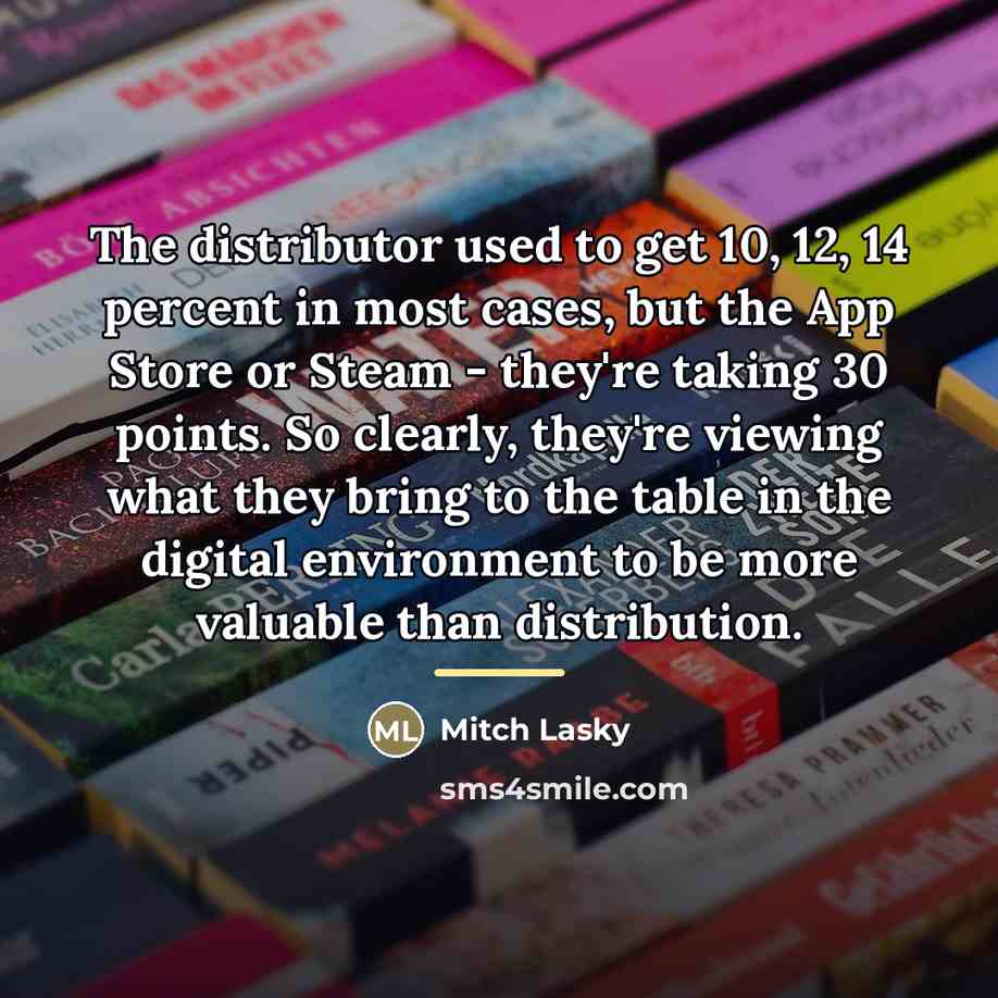 “The distributor used to get 10, 12, 14 percent in…” quote by Mitch Lasky