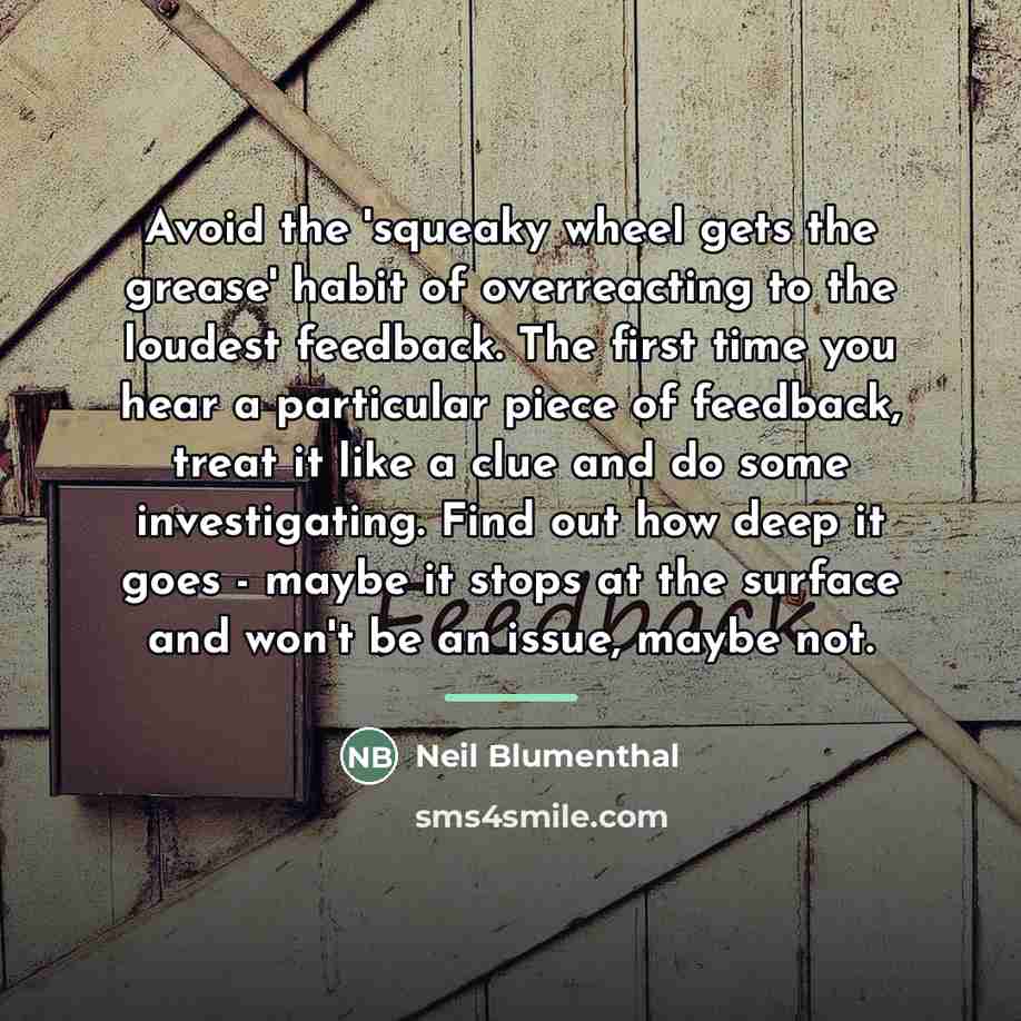 “Avoid the 'squeaky wheel gets the grease' habit of overreacting…” quote by Neil Blumenthal