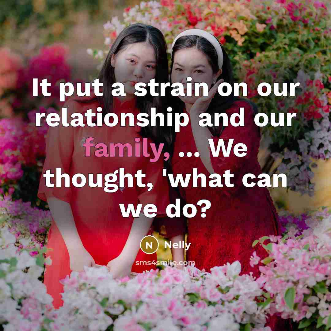 “It put a strain on our relationship and our family,…” quote by Nelly