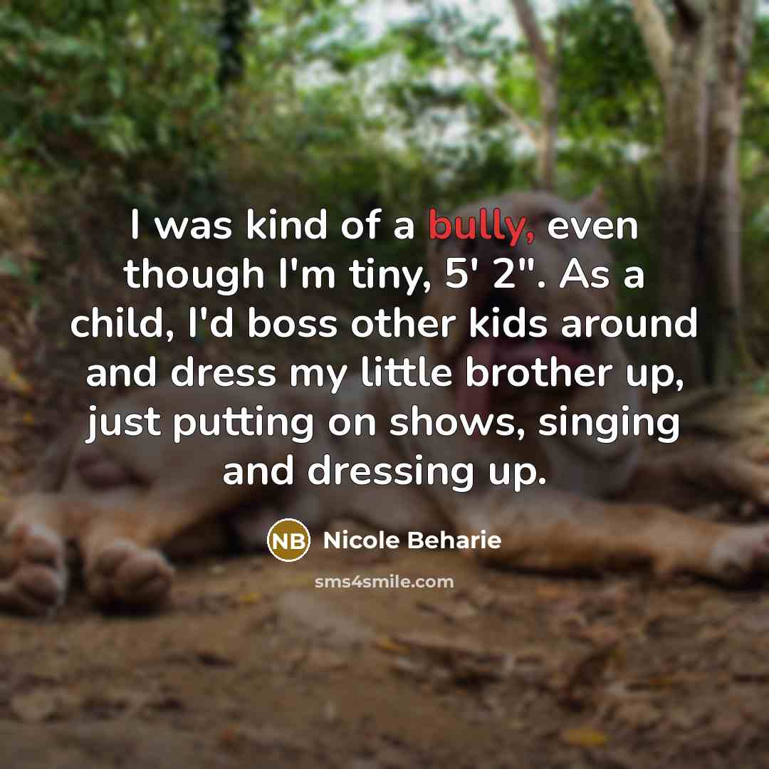 “I was kind of a bully, even though I'm tiny,…” quote by Nicole Beharie