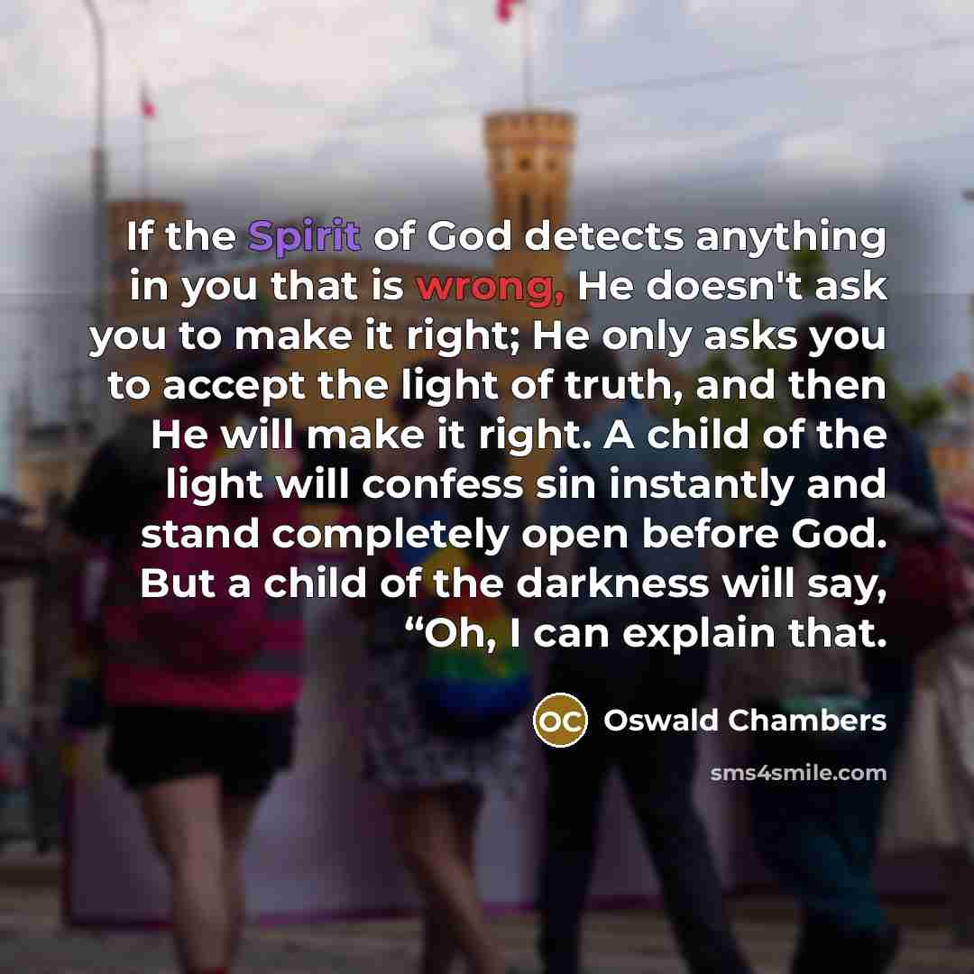 “If the Spirit of God detects anything in you that…” quote by Oswald Chambers