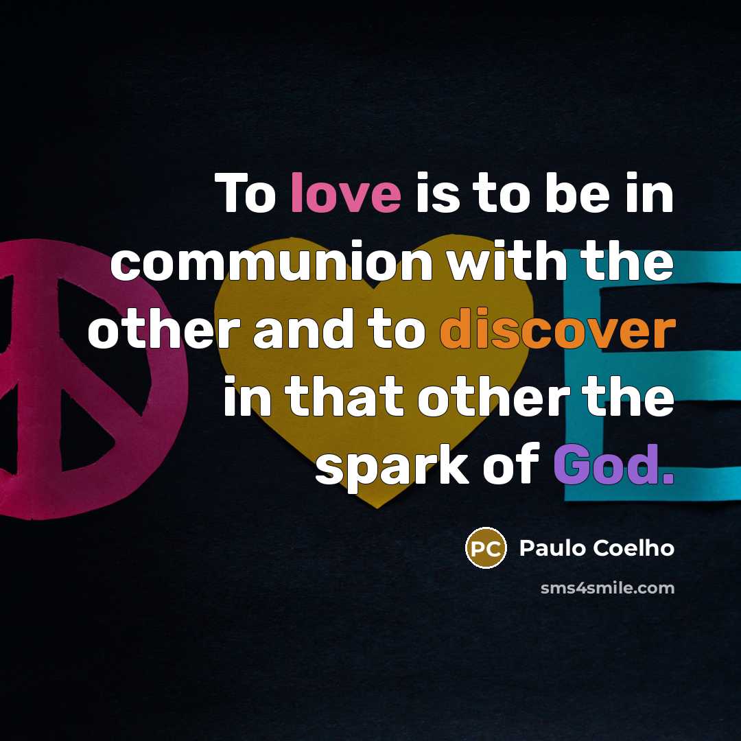 “To love is to be in communion with the other…” quote by Paulo Coelho