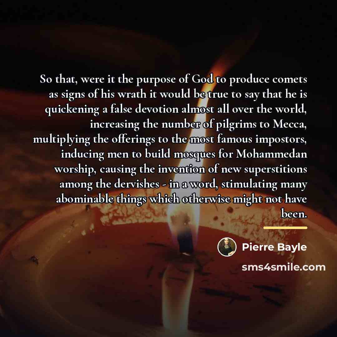 “So that, were it the purpose of God to produce…” quote by Pierre Bayle