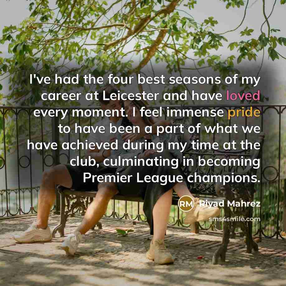 “I've had the four best seasons of my career at…” quote by Riyad Mahrez