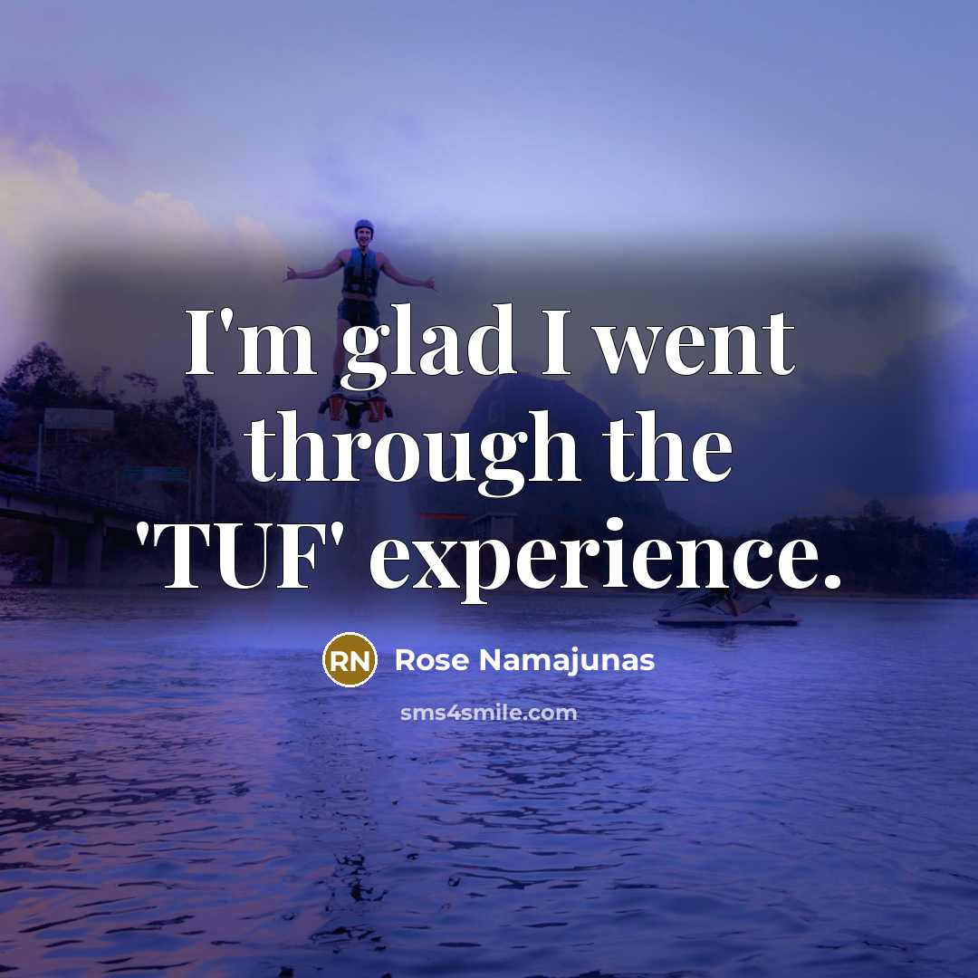 “I'm glad I went through the 'TUF' experience.…” quote by Rose Namajunas