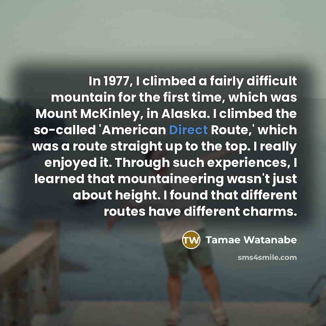 “In 1977, I climbed a fairly difficult mountain for the…” quote by Tamae Watanabe