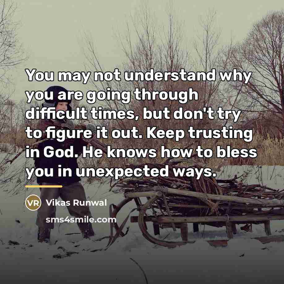 “You may not understand why you are going through difficult…” quote by Vikas Runwal