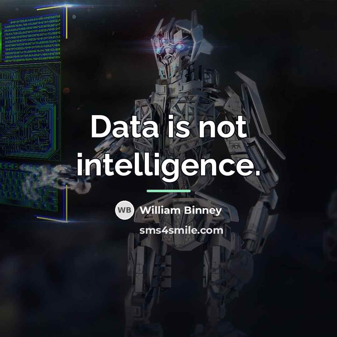 “Data is not intelligence.…” quote by William Binney