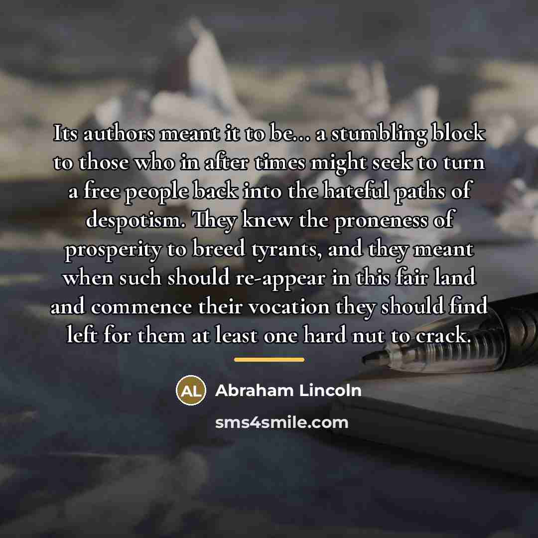 “Its authors meant it to be... a stumbling block to…” quote by Abraham Lincoln