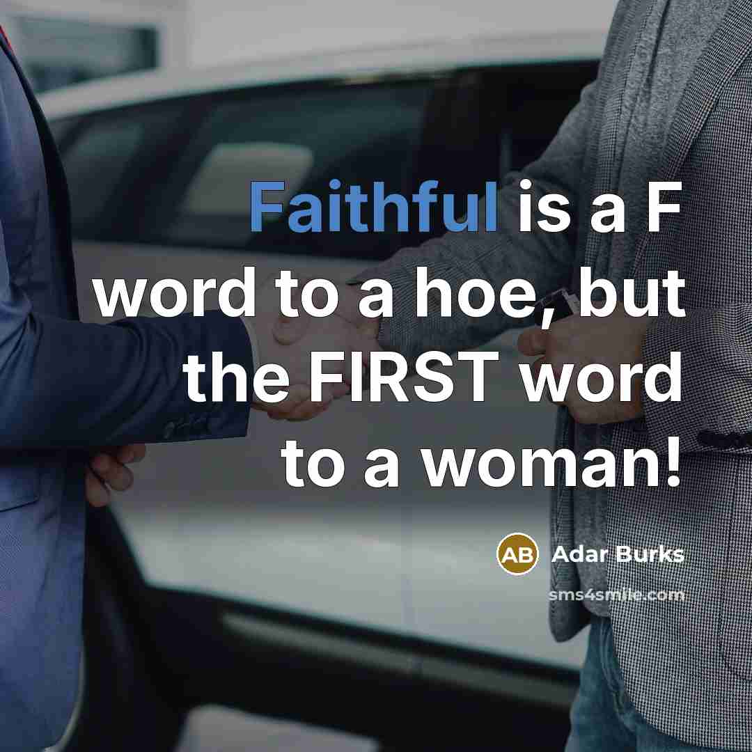“Faithful is a F word to a hoe, but the…” quote by Adar Burks