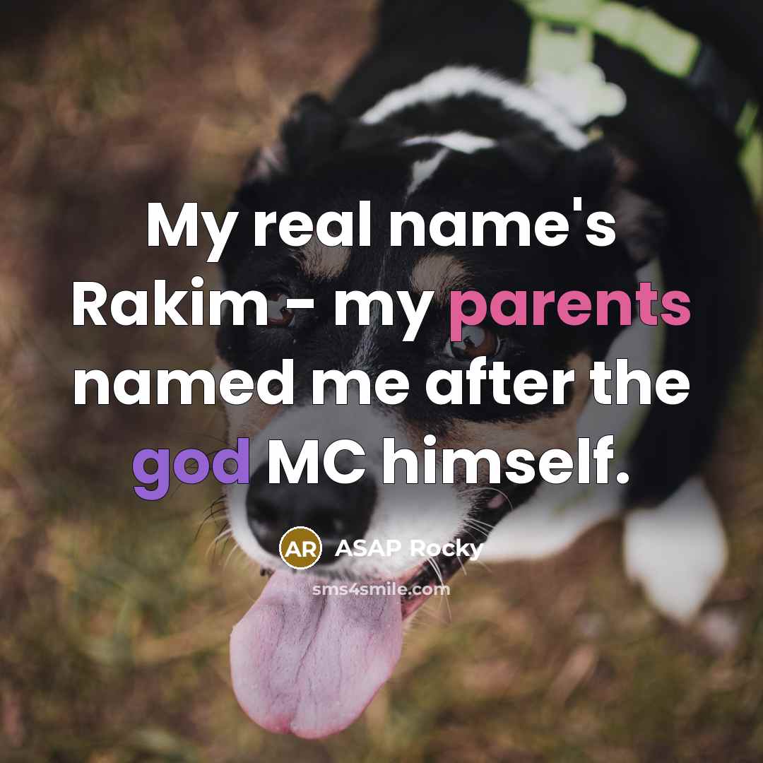 “My real name's Rakim - my parents named me after…” quote by ASAP Rocky