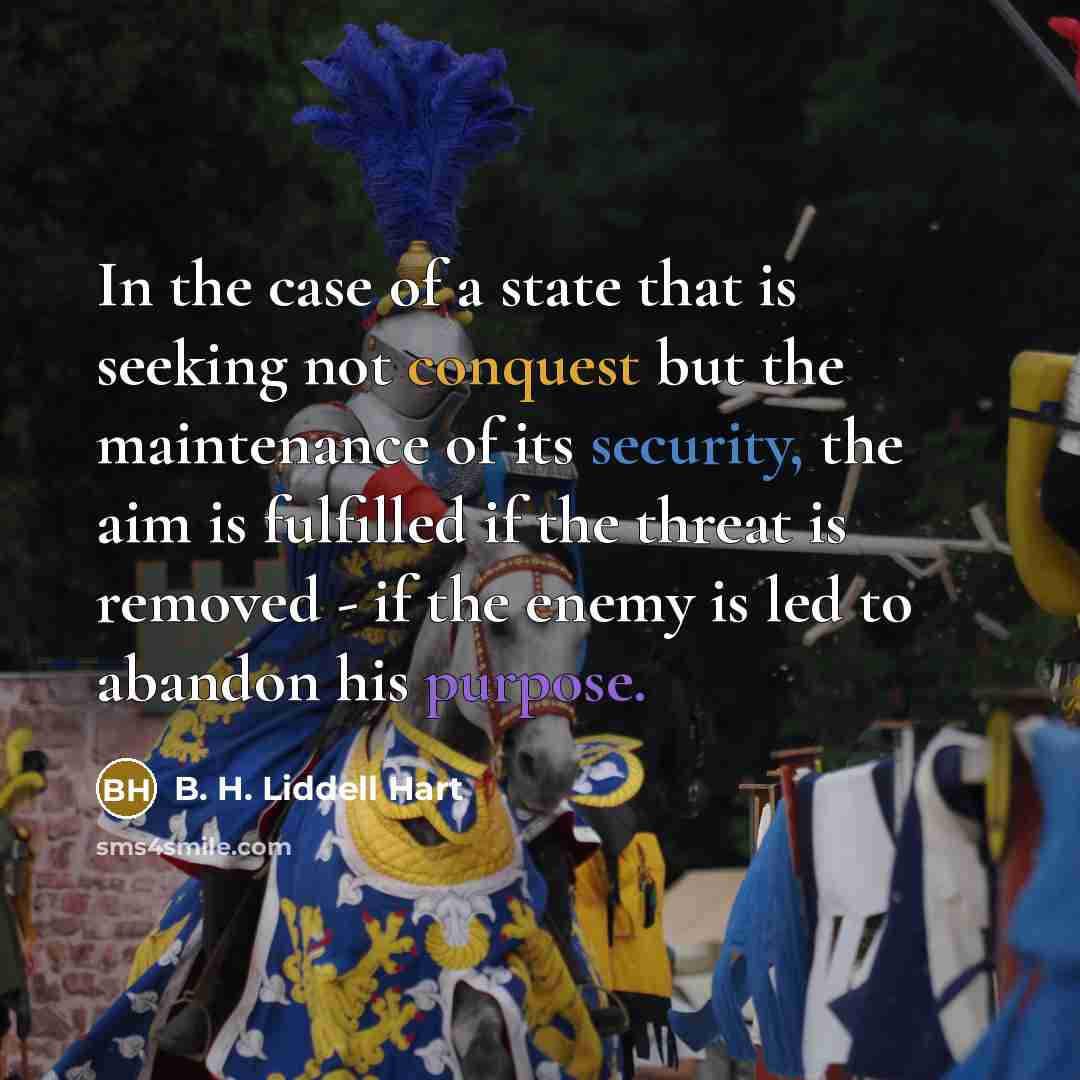 “In the case of a state that is seeking not…” quote by B. H. Liddell Hart