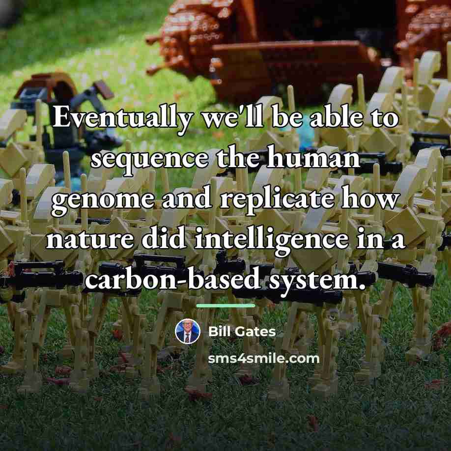 “Eventually we'll be able to sequence the human genome and…” quote by Bill Gates