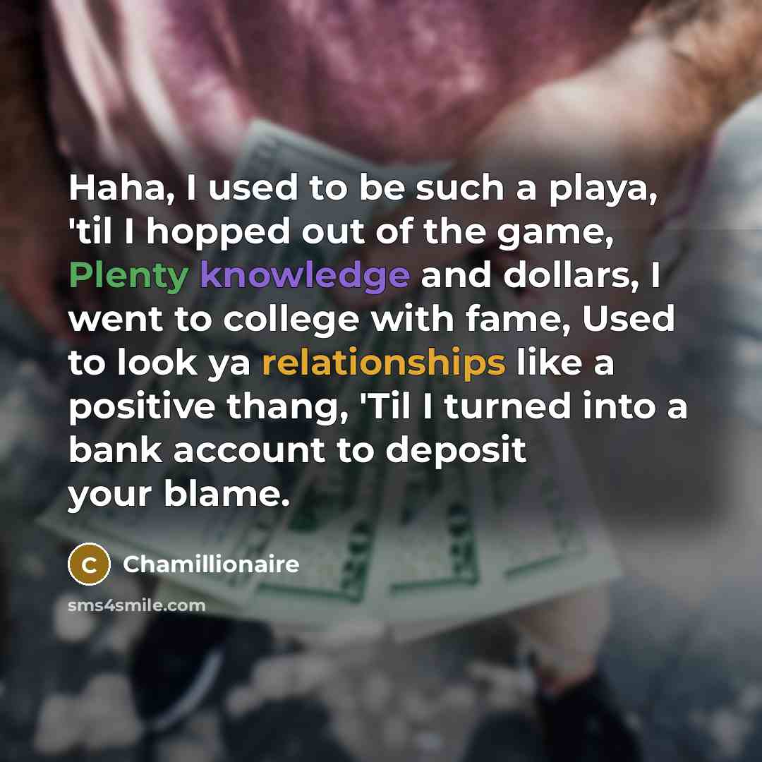 “Haha, I used to be such a playa, 'til I…” quote by Chamillionaire