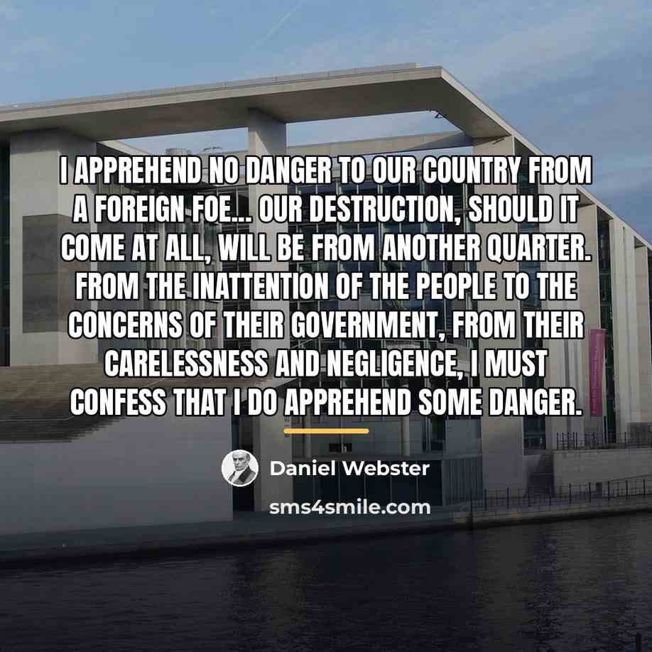 “I apprehend no danger to our country from a foreign…” quote by Daniel Webster
