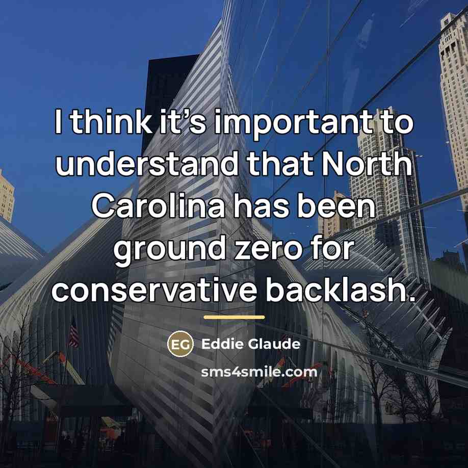 “I think it's important to understand that North Carolina has…” quote by Eddie Glaude