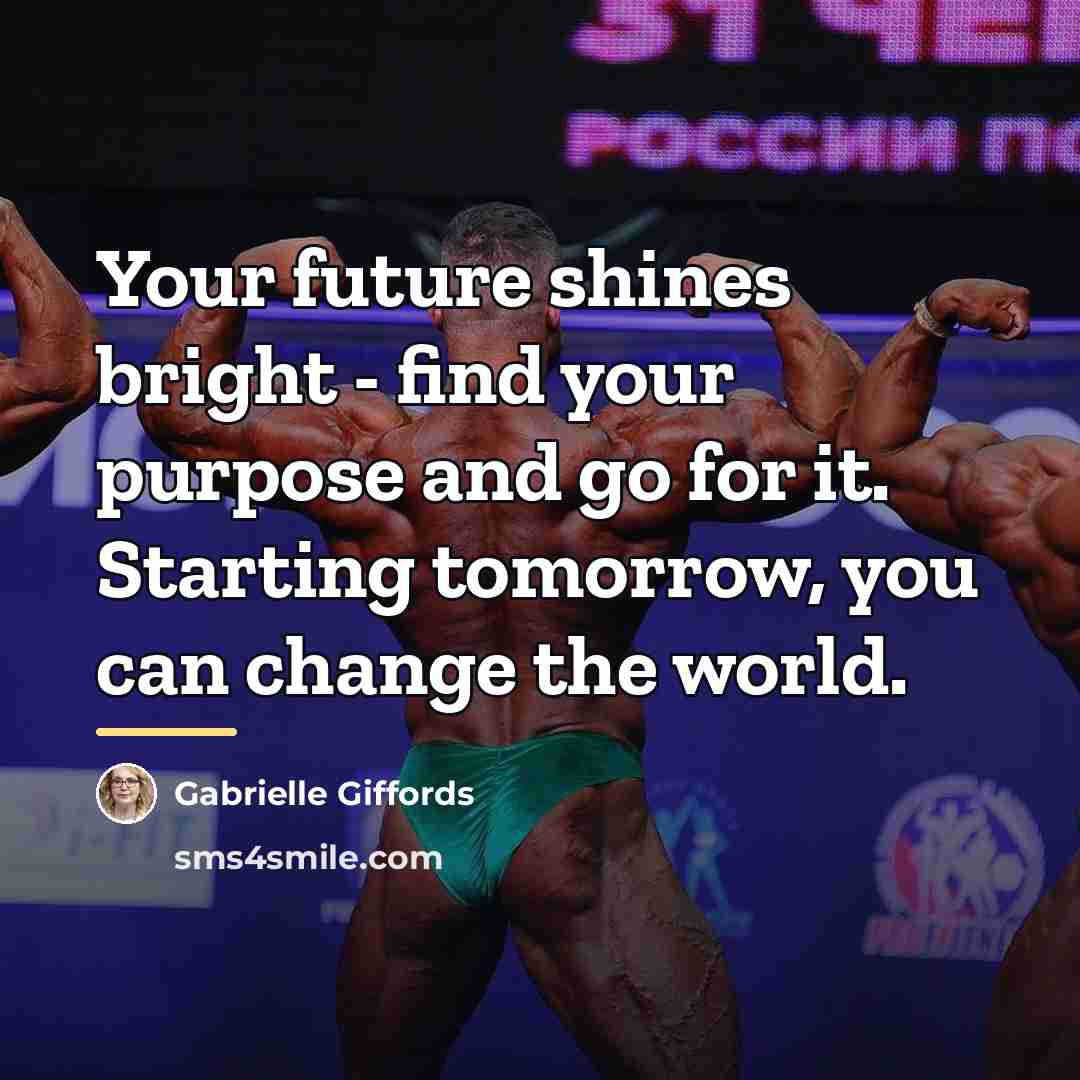 “Your future shines bright - find your purpose and go…” quote by Gabrielle Giffords