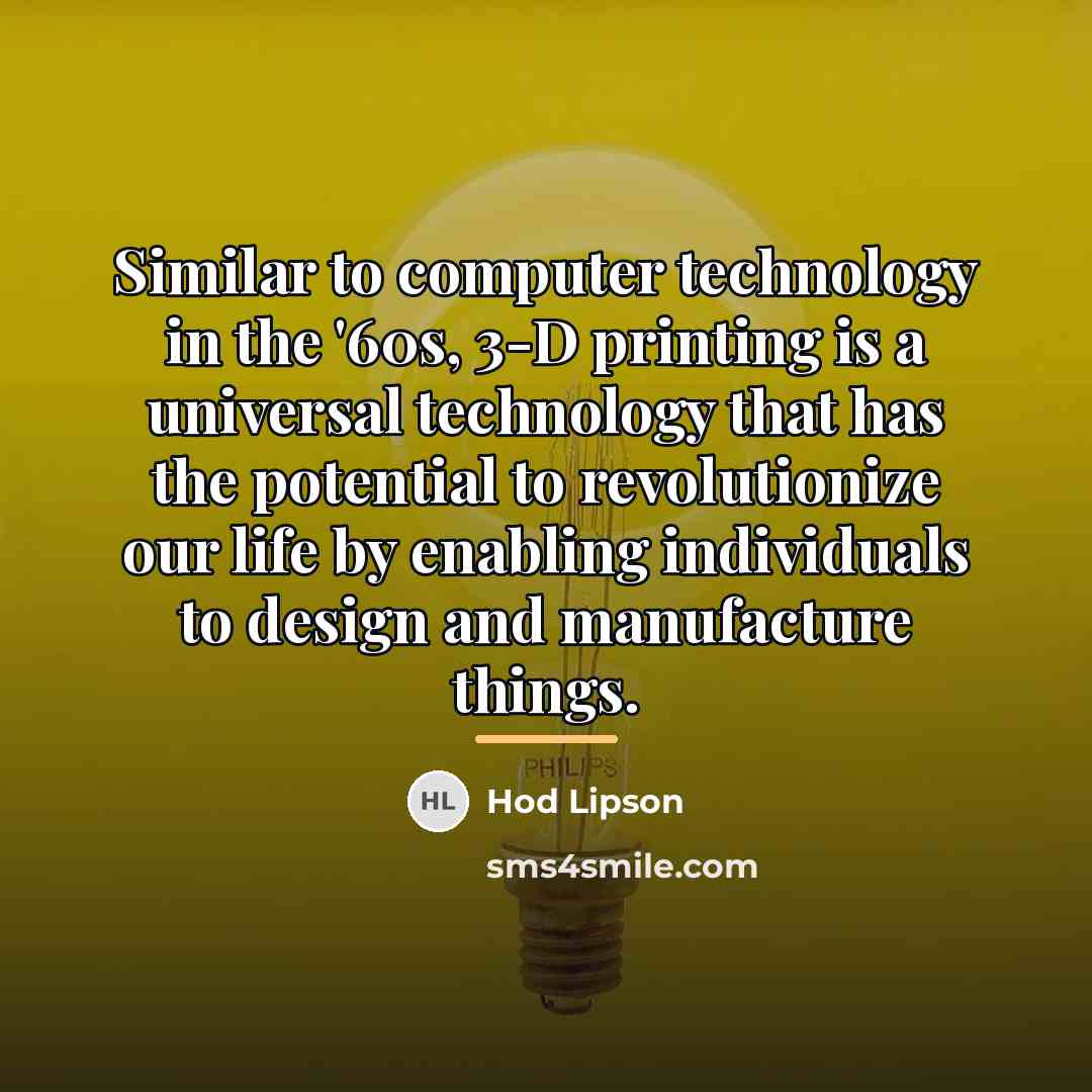“Similar to computer technology in the '60s, 3-D printing is…” quote by Hod Lipson