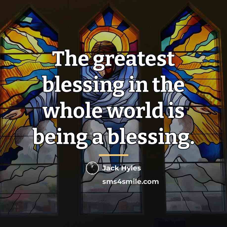 “The greatest blessing in the whole world is being a…” quote by Jack Hyles