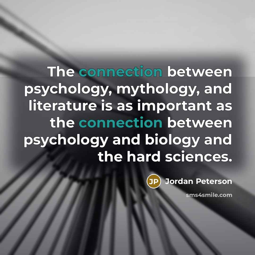 “The connection between psychology, mythology, and literature is as important…” quote by Jordan Peterson