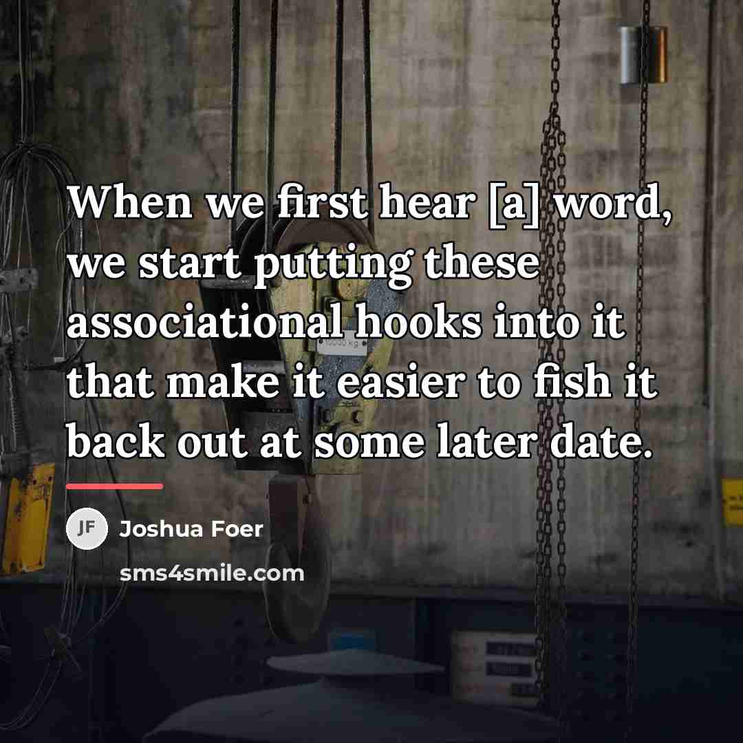 “When we first hear [a] word, we start putting these…” quote by Joshua Foer