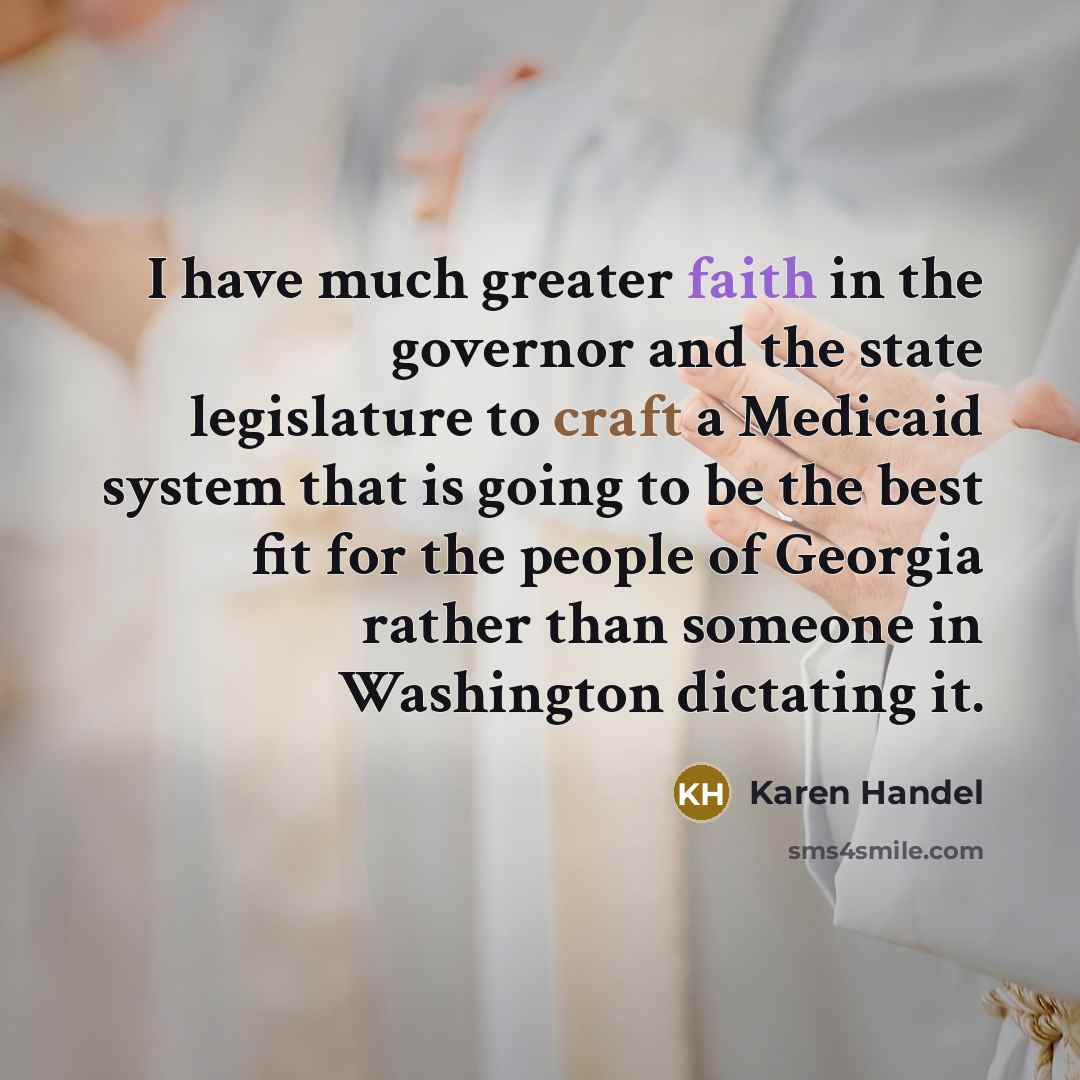 “I have much greater faith in the governor and the…” quote by Karen Handel