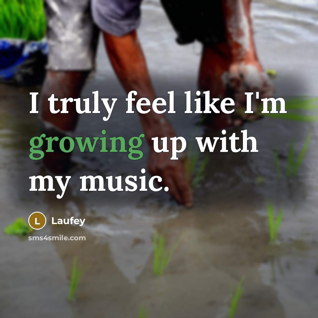“I truly feel like I'm growing up with my music.…” quote by Laufey