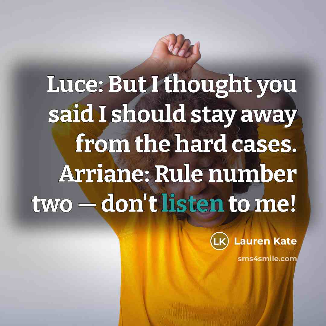 “Luce: But I thought you said I should stay away…” quote by Lauren Kate