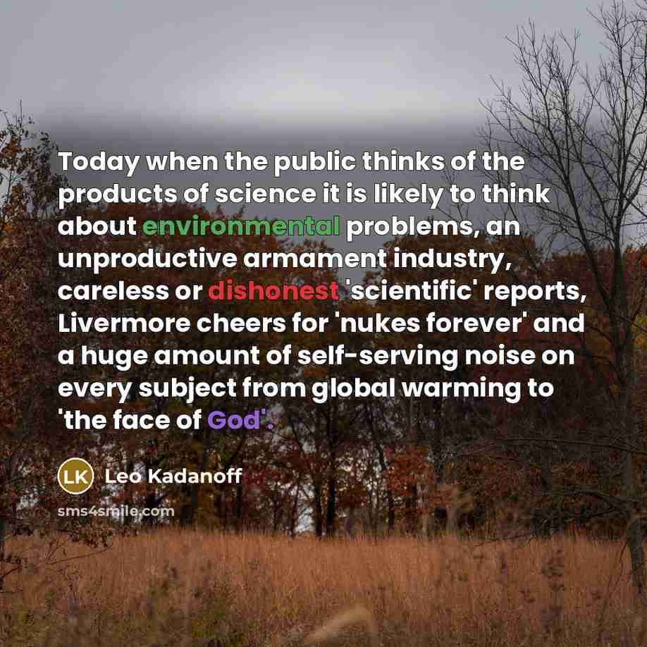 “Today when the public thinks of the products of science…” quote by Leo Kadanoff