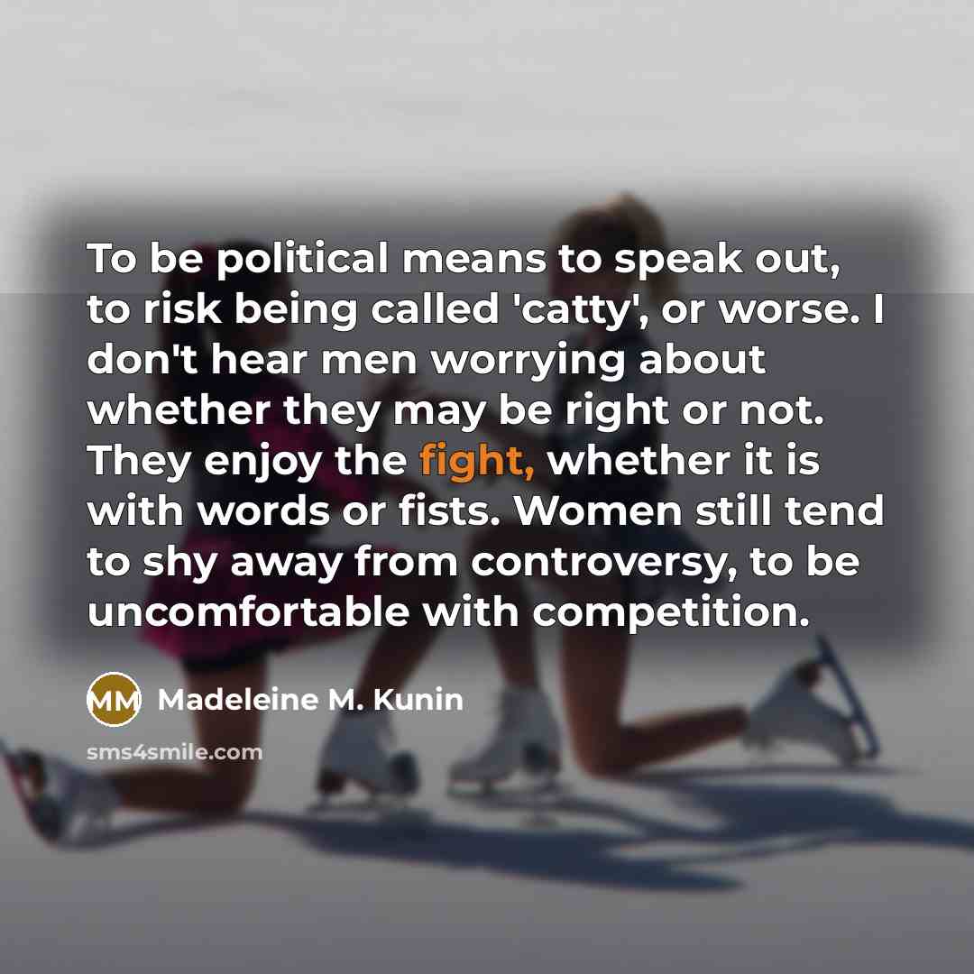 “To be political means to speak out, to risk being…” quote by Madeleine M. Kunin