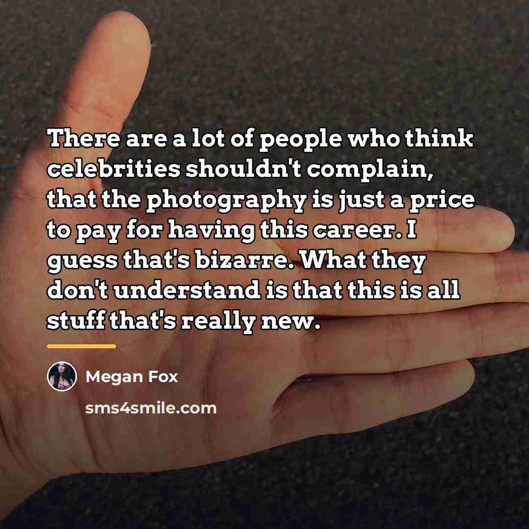 “There are a lot of people who think celebrities shouldn't…” quote by Megan Fox