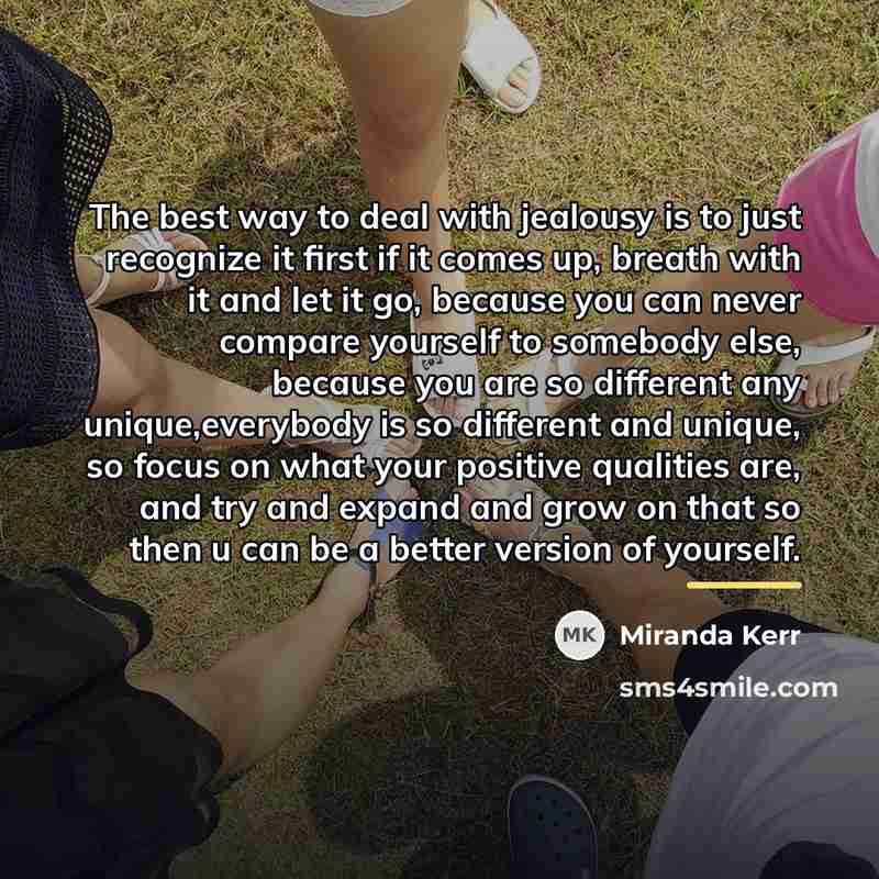 “The best way to deal with jealousy is to just…” quote by Miranda Kerr