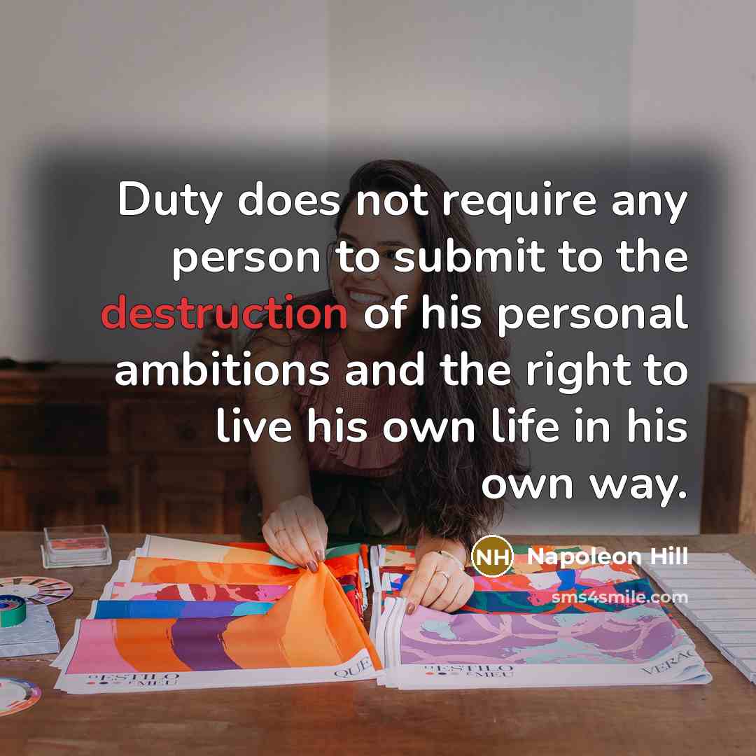 “Duty does not require any person to submit to the…” quote by Napoleon Hill