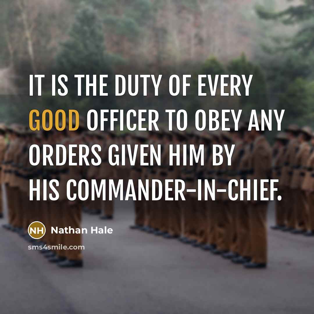 “It is the duty of every good officer to obey…” quote by Nathan Hale