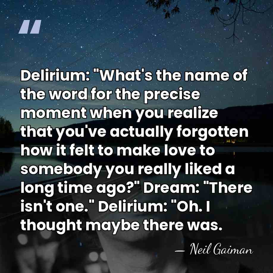 Delirium: "What's the name of the word for the precise moment when&hellip; - Neil Gaiman