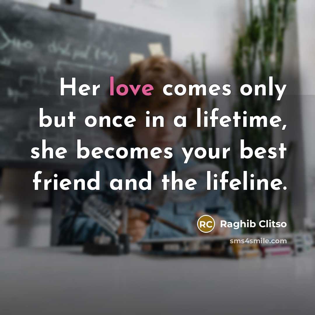 “Her love comes only but once in a lifetime, she…” quote by Raghib Clitso