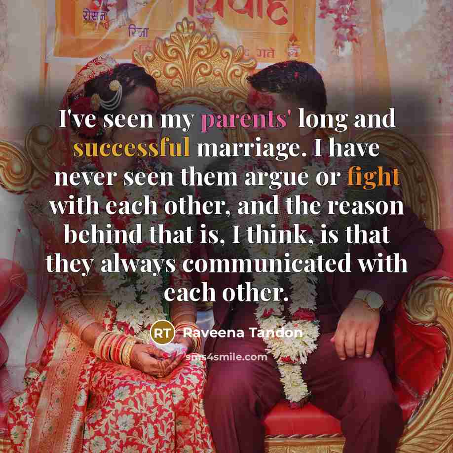 “I've seen my parents' long and successful marriage. I have…” quote by Raveena Tandon