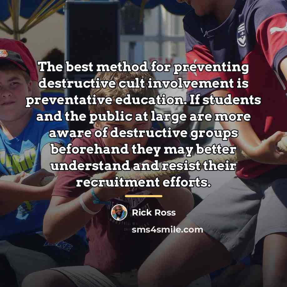 “The best method for preventing destructive cult involvement is preventative…” quote by Rick Ross