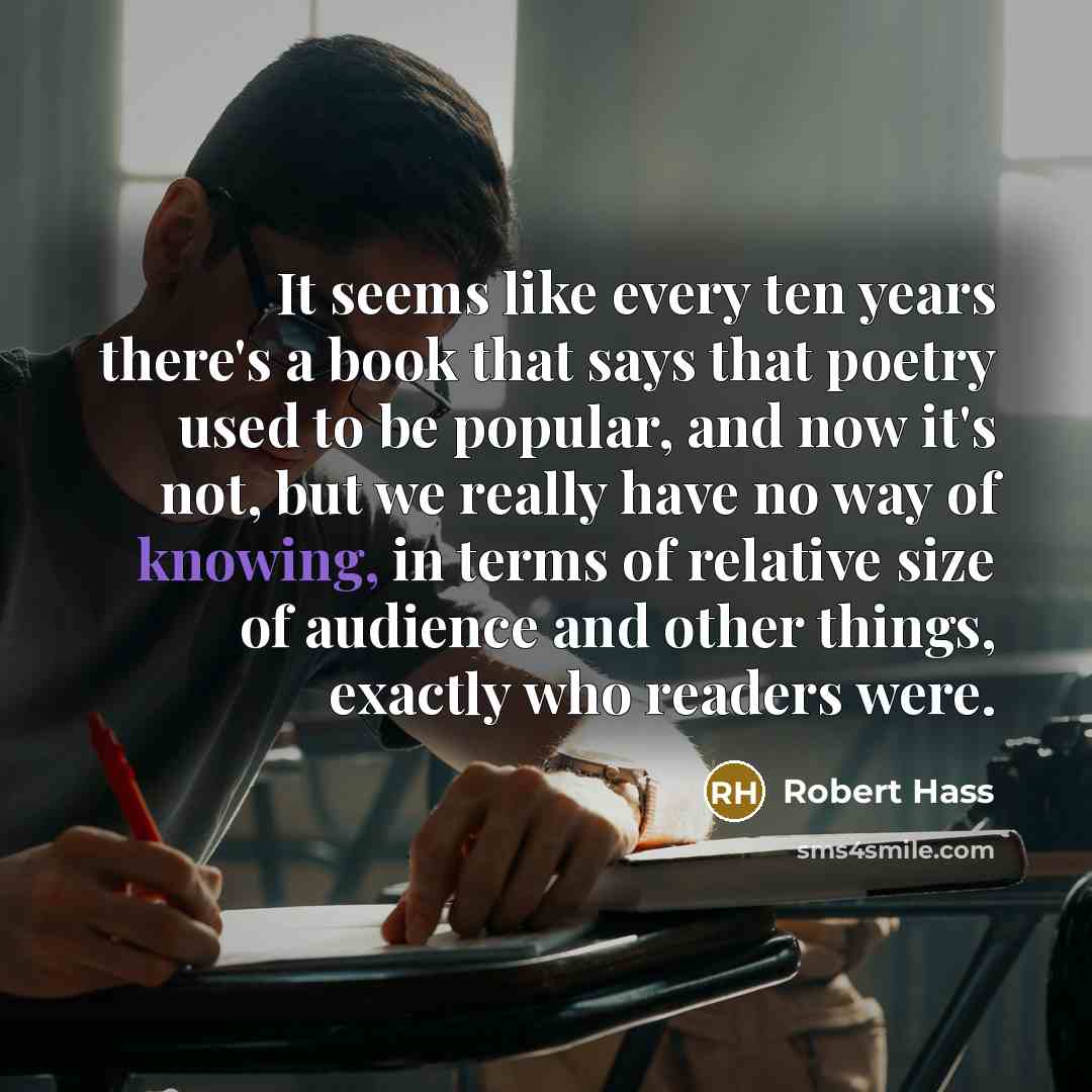 “It seems like every ten years there's a book that…” quote by Robert Hass