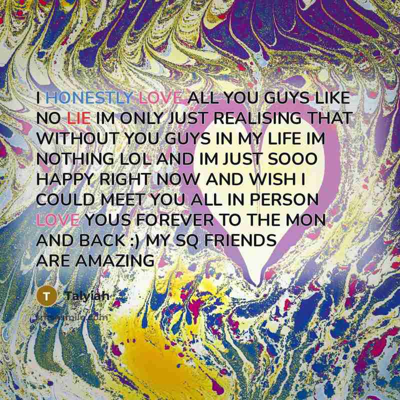 “I HONESTLY LOVE ALL YOU GUYS LIKE NO LIE IM…” quote by Talyiah
