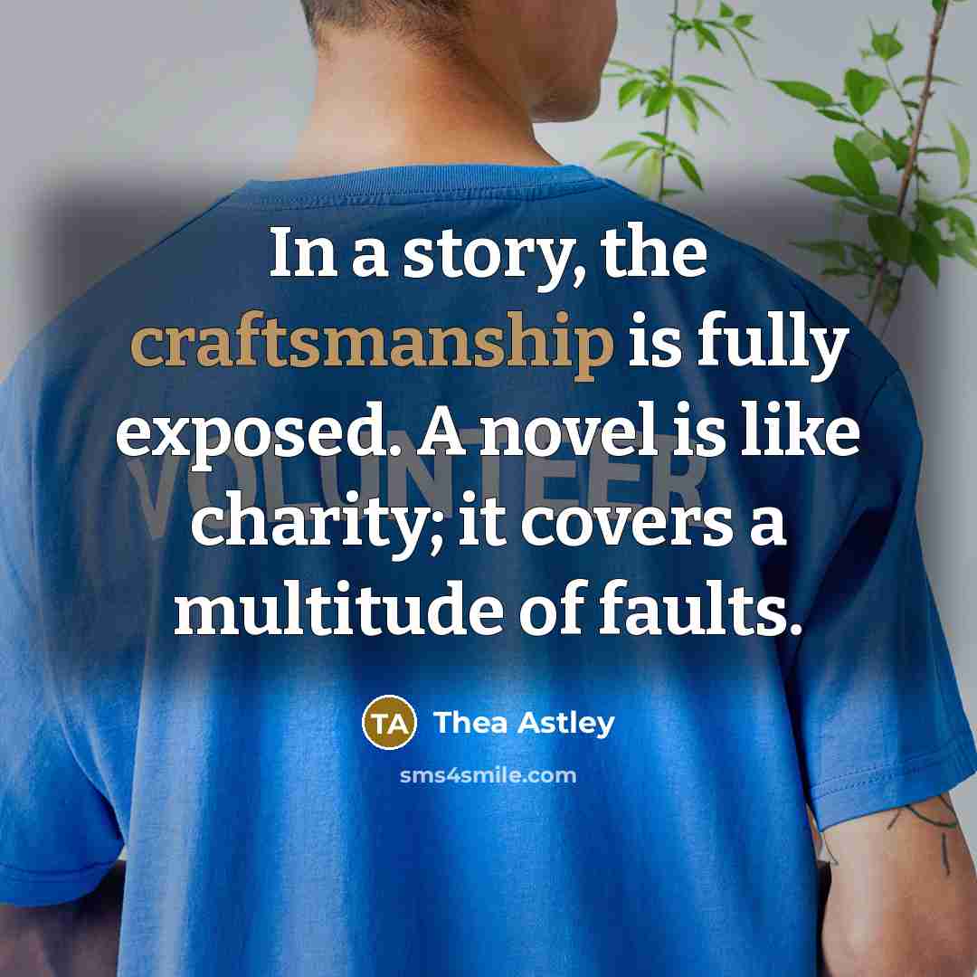 “In a story, the craftsmanship is fully exposed. A novel…” quote by Thea Astley