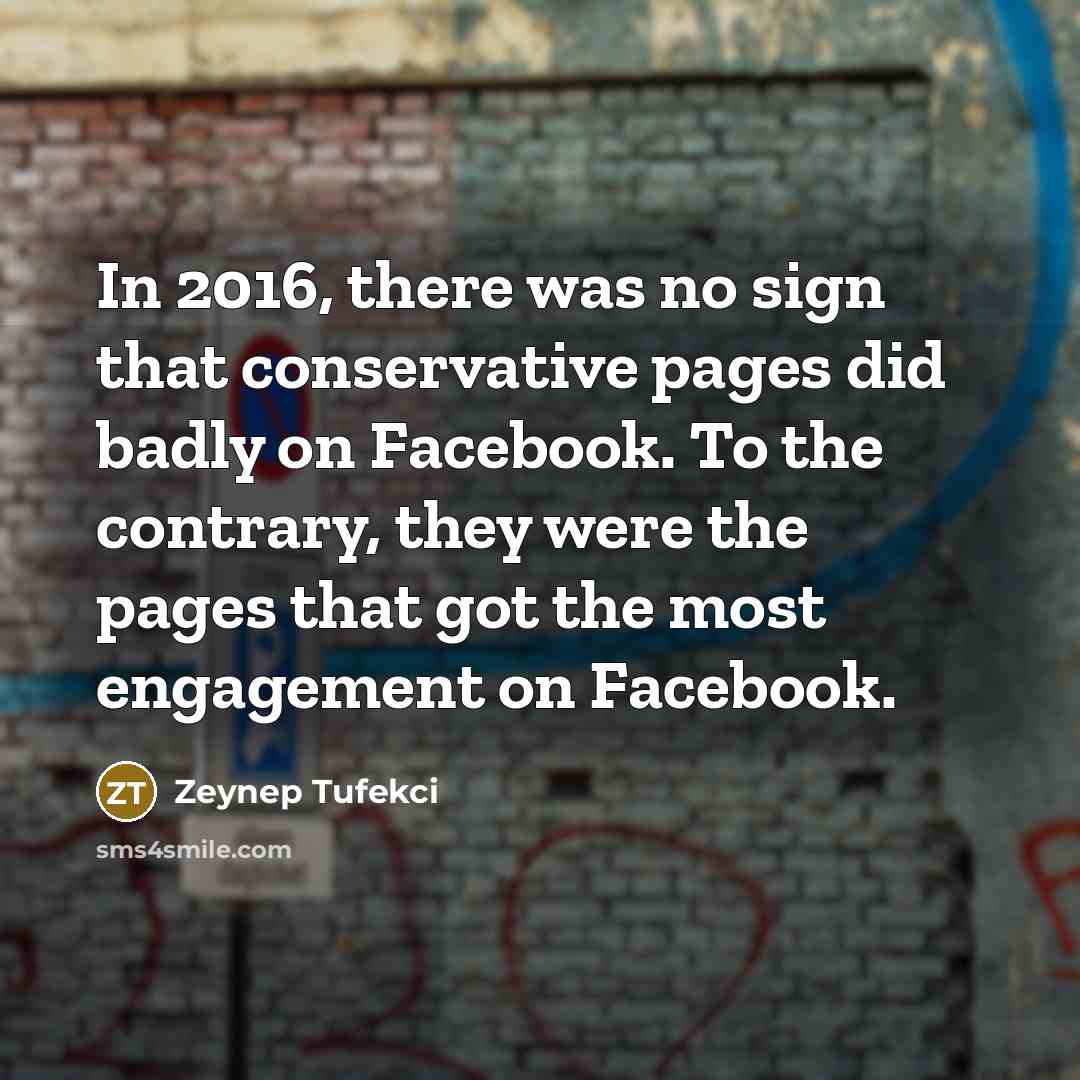 “In 2016, there was no sign that conservative pages did…” quote by Zeynep Tufekci
