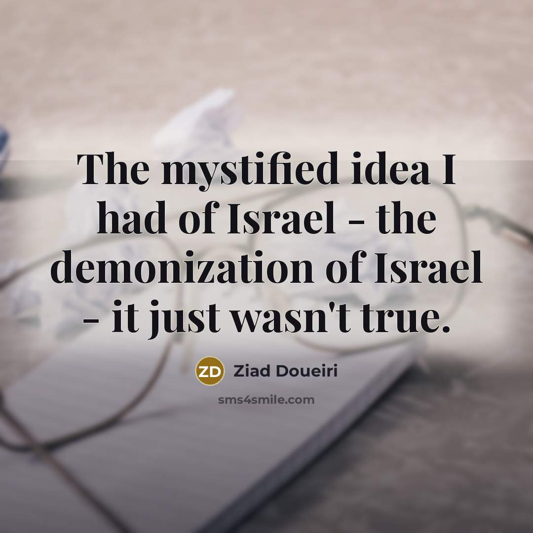 “The mystified idea I had of Israel - the demonization…” quote by Ziad Doueiri