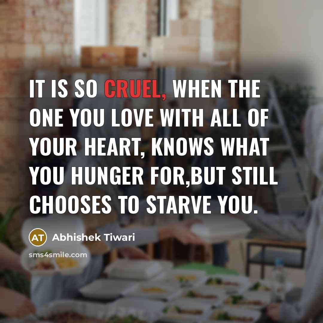 “It is so cruel, when the one you love with…” quote by Abhishek Tiwari